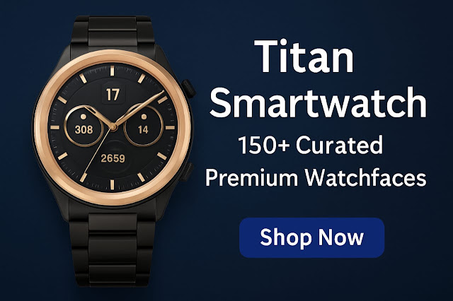 Titan smartwatch Titan Smartwatch advertisement showing a black and gold smartwatch with a sleek design, displaying the time and health data on its screen, alongside the text 'Titan Smartwatch - 150+ Curated Premium Watch faces' and a blue 'Shop Now' button."