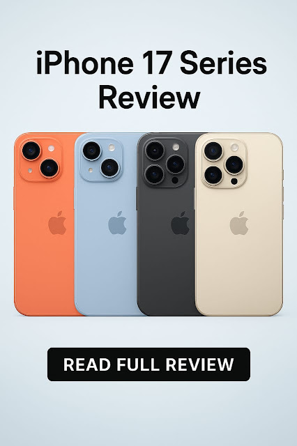 iPhone 17 Series Review I Pro, Pro Max & More. Orange, blue, black, and gold iPhone 17 models showcased together with text "iPhone 17 Series Review - Read Full Review.
