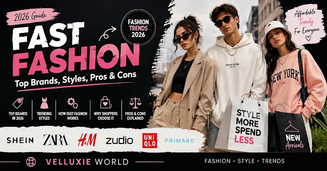 Fast fashion brands in 2026 with trending styles, popular fashion brands, shopping trends, and the pros and cons of fast fashion.
